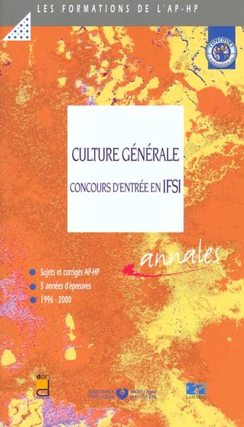 Couverture du livre « Culture generale. concours entree ifsi - 5 annees epreuves 1996/2000 » de Aphp aux éditions Lamarre