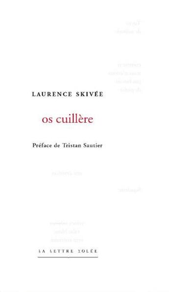 Couverture du livre « Os cuillère » de Laurence Skivee aux éditions Lettre Volee