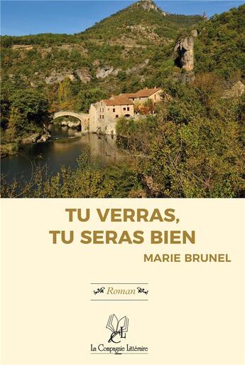 Couverture du livre « Tu verras, tu seras bien » de Marie Brunel aux éditions La Compagnie Litteraire