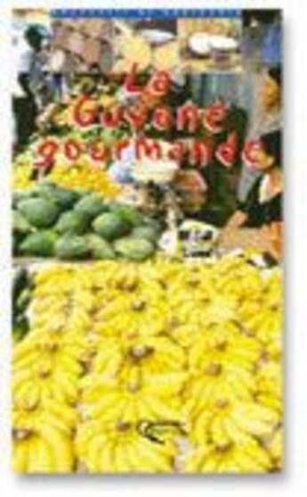 Couverture du livre « La guyane gourmande » de  aux éditions Orphie