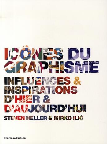 Couverture du livre « Icônes du graphisme ; influences et inspirations d'hier et d'aujourd'hui » de Steven Heller et Mirko Ilic aux éditions Thames And Hudson