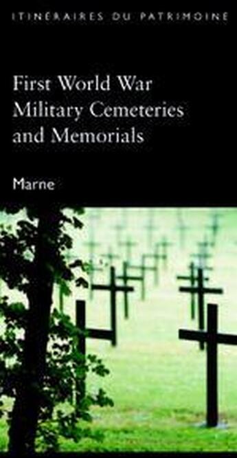 Couverture du livre « First world war military cemeteries and memorials ; Marne » de Alexandre Niess aux éditions Dominique Gueniot