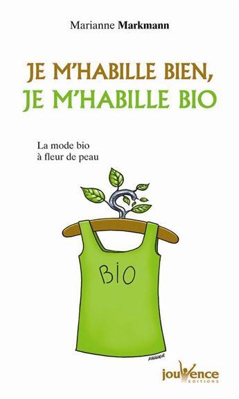 Couverture du livre « Je m'habille bien, je m'habille bio » de Marianne Markmann aux éditions Jouvence