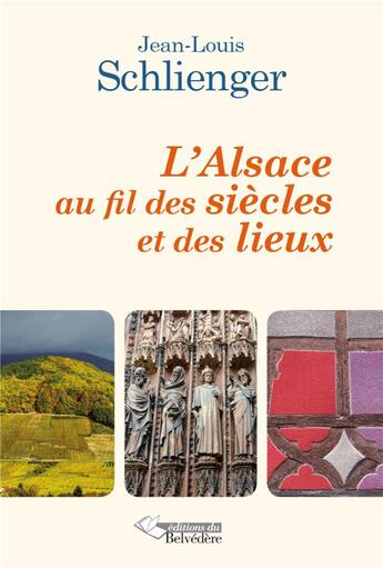 Couverture du livre « L'Alsace au fil des siècles et des lieux » de Jean-Louis Schlienger aux éditions L'harmattan