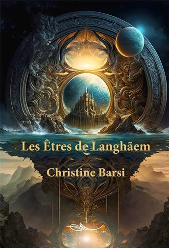 Couverture du livre « Les Êtres de Langhãem » de Christine Barsi aux éditions 5 Sens