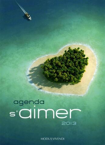 Couverture du livre « Agenda s'aimer (2013) » de  aux éditions Modus Vivendi