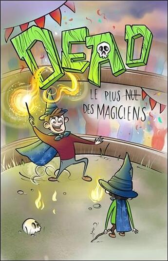 Couverture du livre « Dead ; le plus nul des magiciens » de Louis-Pier Sicard aux éditions Ada