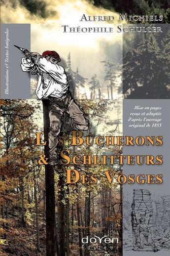 Couverture du livre « Les bûcherons & schlitteurs des Vosges » de Alfred Michiels et Theophile Schuller aux éditions Orphie