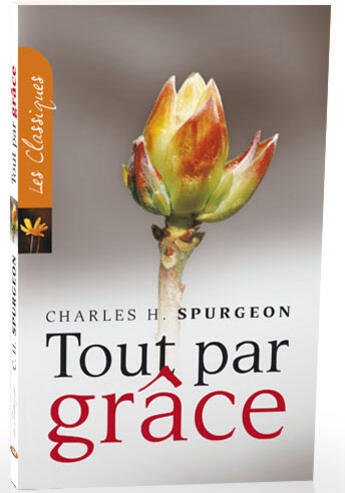 Couverture du livre « Tout par grâce » de C. H. Spurgeon aux éditions Blf Europe