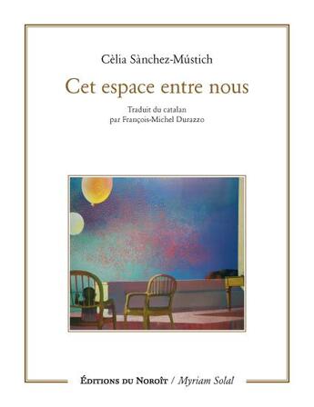 Couverture du livre « Cet espace entre nous » de Celia Sanchez-Mustich aux éditions Myriam Solal