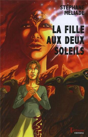 Couverture du livre « La fille aux deux soleils » de Stephane Meliade aux éditions Tertium