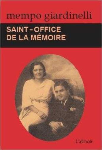 Couverture du livre « Saint-office de la mémoire » de Mempo Giardinelli aux éditions Atinoir