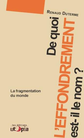 Couverture du livre « De quoi l'effondrement est-il le nom? » de Renaud Duterme aux éditions Utopia