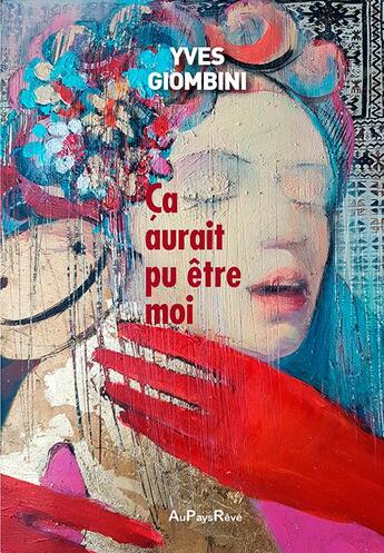 Couverture du livre « Ça aurait pu être moi » de Yves Giombini aux éditions Au Pays Reve