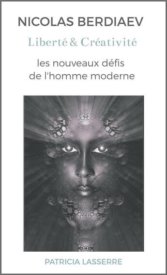 Couverture du livre « Nicolas Berdiaev : liberté et créativité : les nouveaux défis de l'homme moderne » de Patricia Lasserre aux éditions Les Editions Speciales