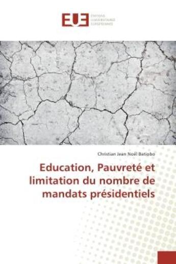 Couverture du livre « Education, Pauvrete et limitation du nombre de mandats presidentiels » de Christian Batiobo aux éditions Editions Universitaires Europeennes