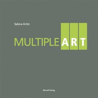 Couverture du livre « Multiple art » de Sabine Arlitt aux éditions Benteli