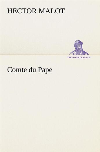 Couverture du livre « Comte du pape » de Hector Malot aux éditions Tredition