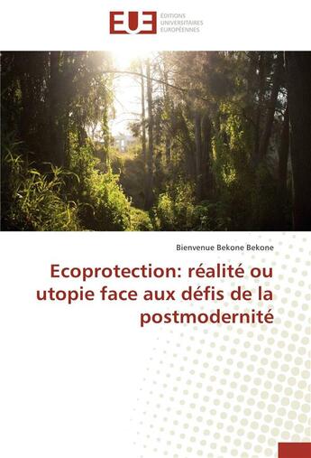 Couverture du livre « Écoprotection : réalité ou utopie face aux défis de la postmodernité » de Bienvenue Bekone Bekone aux éditions Editions Universitaires Europeennes