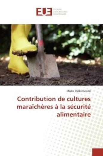 Couverture du livre « Contribution de cultures maraicheres a la securite alimentaire » de Djekornonde Miabe aux éditions Editions Universitaires Europeennes