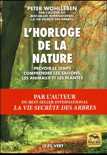 Couverture du livre « L'horloge de la nature (édition 2017) » de Peter Wohlleben aux éditions Macro Editions