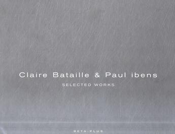 Couverture du livre « Selected works » de Bataille/Ibens aux éditions Beta-plus