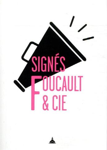 Couverture du livre « Signés Foucault et cie » de Philippe Artieres aux éditions Editions De La Sorbonne