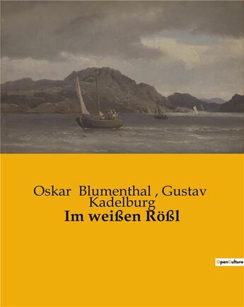 Couverture du livre « Im weißen Roßl » de Gustav Kadelburg et Oskar Blumenthal aux éditions Culturea