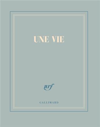 Couverture du livre « Une vie » de Collectif Gallimard aux éditions Gallimard