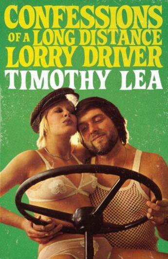 Couverture du livre « Confessions of a Long Distance Lorry Driver » de Timothy Lea aux éditions Epagine