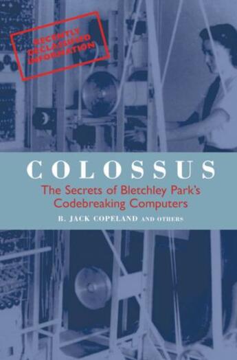 Couverture du livre « Colossus: The First Electronic Computer » de B Jack Copeland And Others aux éditions Oup Oxford