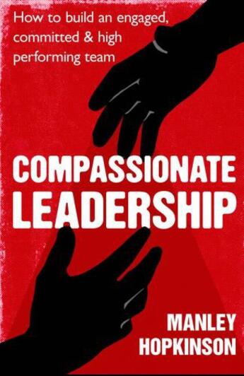 Couverture du livre « Compassionate Leadership » de Hopkinson Manley aux éditions Little Brown Book Group Digital