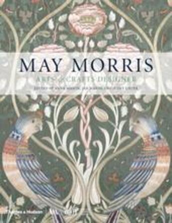 Couverture du livre « May morris: arts & crafts designer » de Anna Mason aux éditions Thames & Hudson