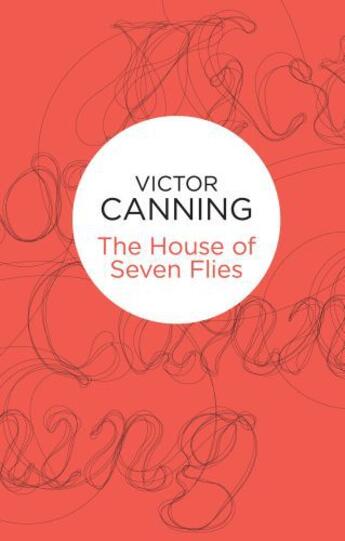 Couverture du livre « The House of Seven Flies » de Canning Victor aux éditions Pan Macmillan