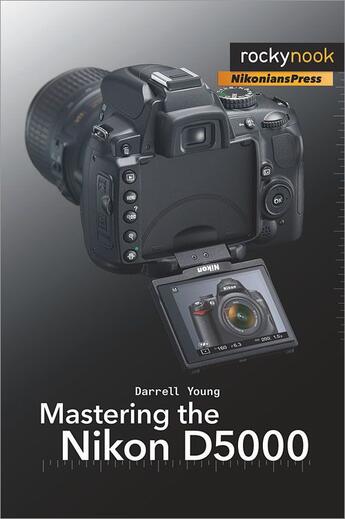 Couverture du livre « Mastering the Nikon D5000 » de Darrell Young aux éditions Rocky Nook