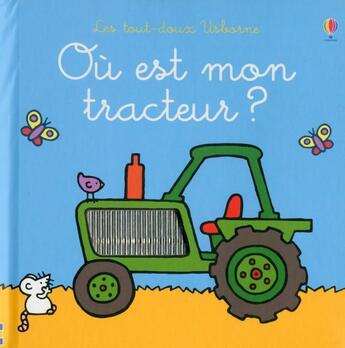 Couverture du livre « Ou est mon tracteur ? les tout-doux usborne » de Watt/Wells aux éditions Usborne