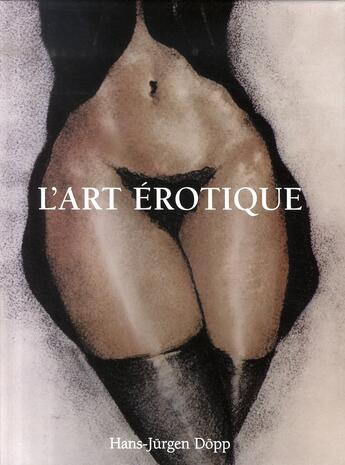 Couverture du livre « L'art érotique » de Hans-Jurgen Dopp aux éditions Parkstone International