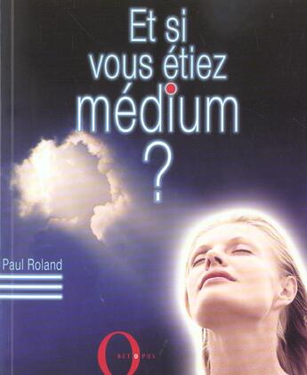 Couverture du livre « Et Si Vous Etiez Medium ? » de Roland-P aux éditions Hachette Pratique