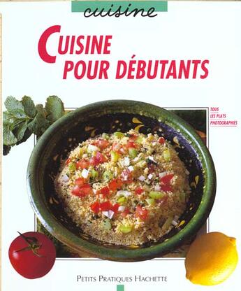 Couverture du livre « Cuisine Pour Debutant » de Elisa Vergne aux éditions Hachette Pratique