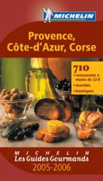 Couverture du livre « Guide gourmand provence cote d'azur 2005-2006/restaurants, marches et boutiques (édition 2005/2006) » de Collectif Michelin aux éditions Michelin