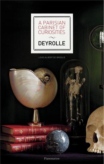 Couverture du livre « A parisian cabinet of curiosities ; Deyrolle » de Louis Albert De Broglie aux éditions Flammarion