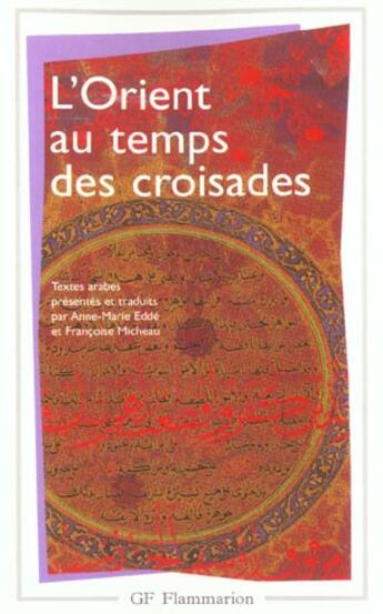 Couverture du livre « L'orient au temps des croisades » de Anne-Marie Edde et Francoise Micheau aux éditions Flammarion