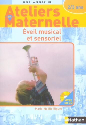 Couverture du livre « Ateliers en maternelle ; éveil musical et sensoriel ; 2/3 ans » de Marie-Noelle Biguet aux éditions Nathan