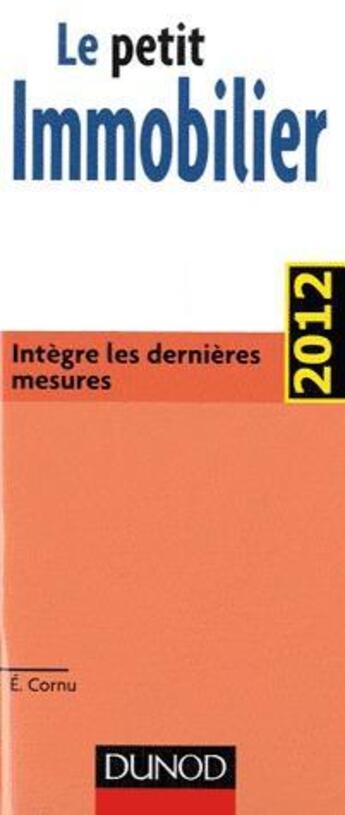 Couverture du livre « Le petit de l'immobilier (édition 2012) » de Evelyne Cornu Brassac aux éditions Dunod