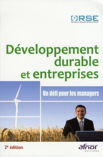 Couverture du livre « Developpement durable et entreprises ; un défi pour les managers » de Orse aux éditions Afnor