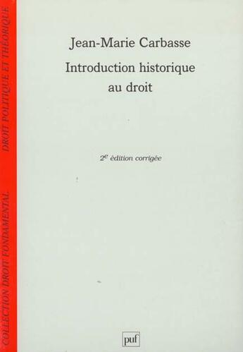 Couverture du livre « Introduction historique au droit (2e édition) » de Jean-Marie Carbasse aux éditions Puf