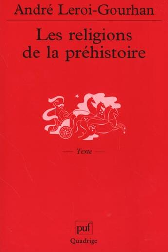 Couverture du livre « Religions de la prehistoire (5e ed) (les) » de Andre Leroi-Gourhan aux éditions Puf