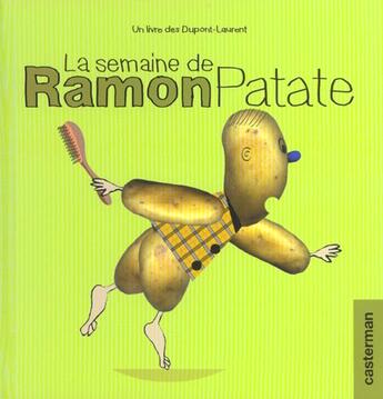 Couverture du livre « Semaine de ramon patate 1 (la) » de Dupont/Laurent aux éditions Casterman