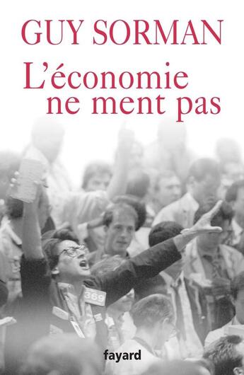 Couverture du livre « L'économie ne ment pas » de Guy Sorman aux éditions Fayard