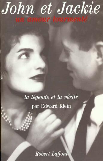 Couverture du livre « John et Jackie ; un amour tourmenté » de Edward Klein aux éditions Robert Laffont